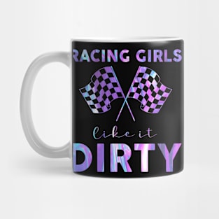 Racing Girls Like It Dirty Hologram Mug